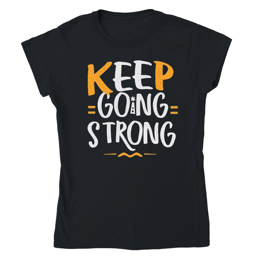 Keep going strong