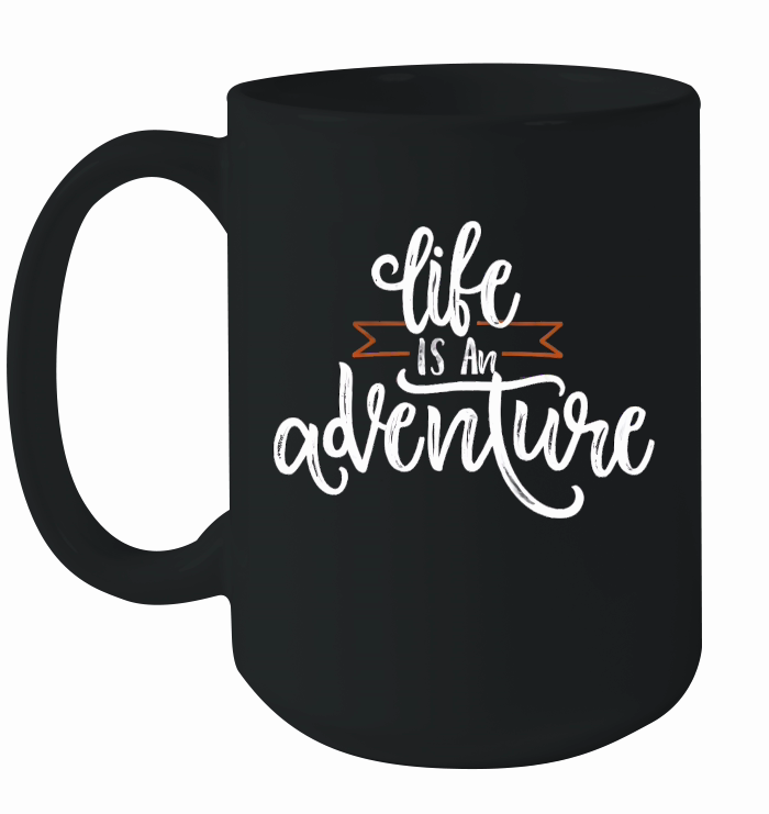 Life is an adventure