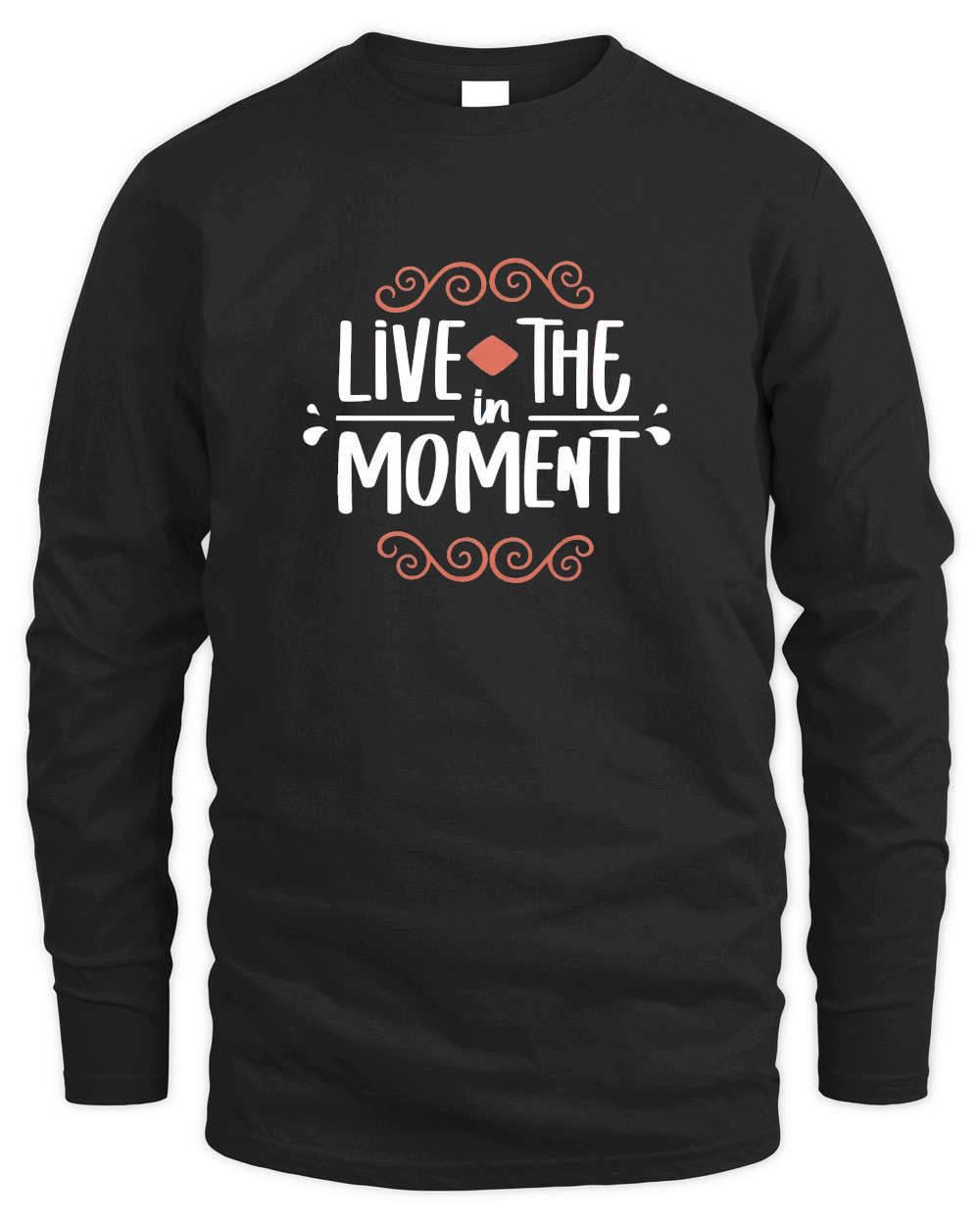 Live in the moment