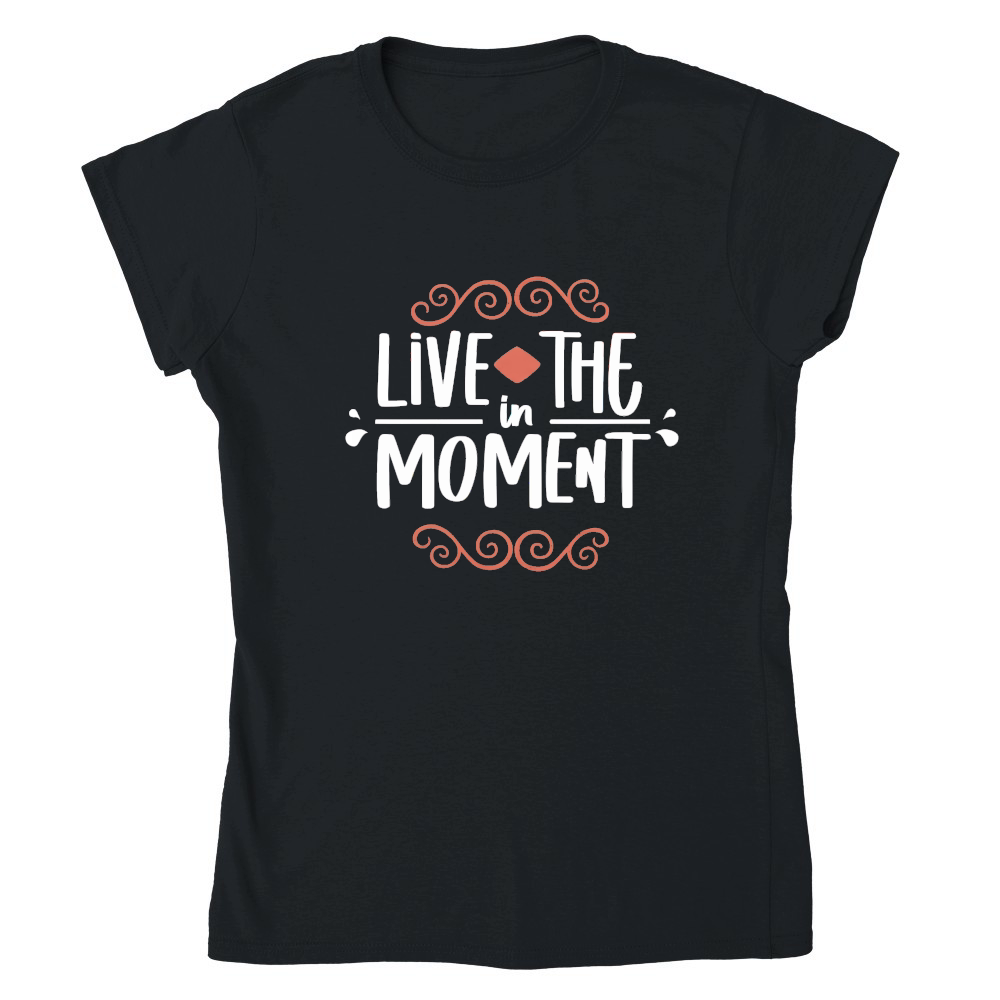 Live in the moment