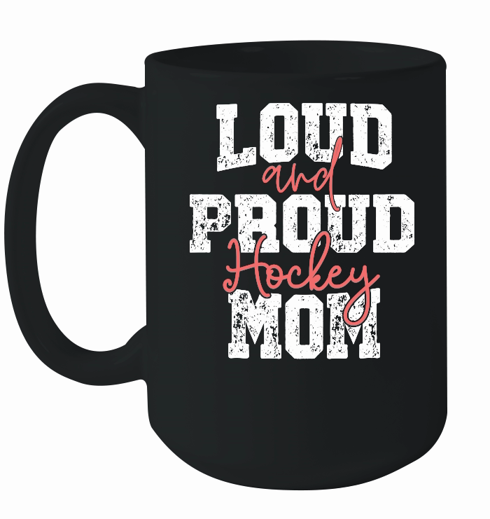 Loud & Proud Hockey Mom Mothers Day