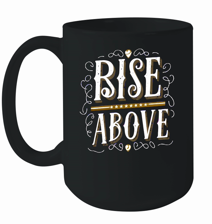 Rise above