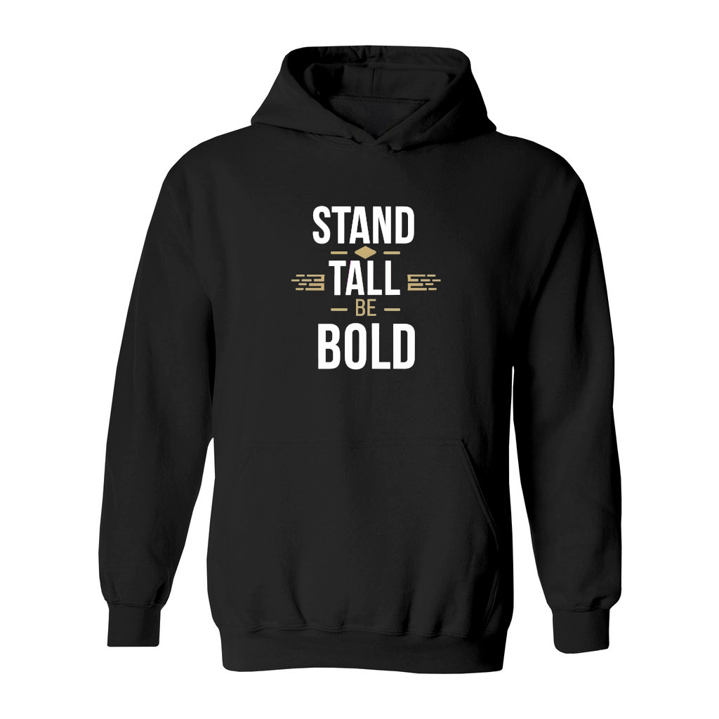 Stand tall, be bold