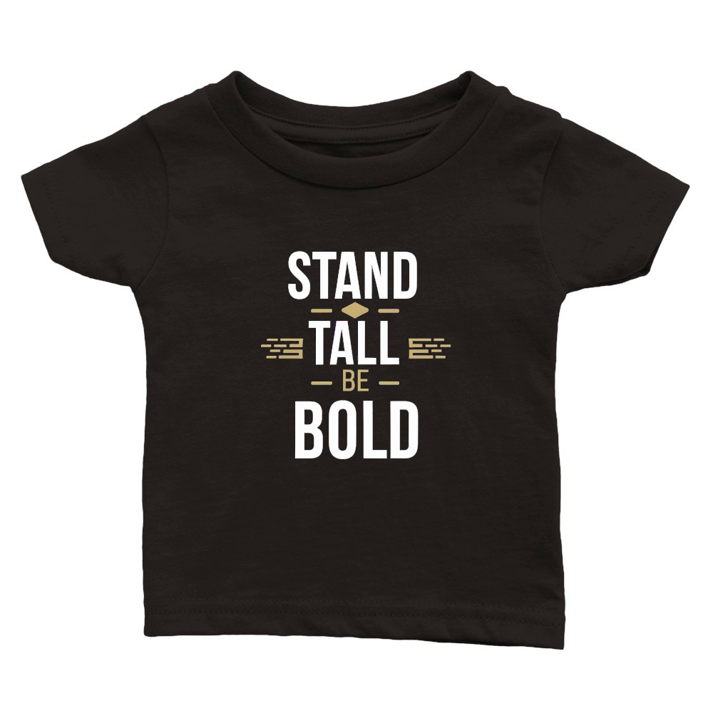 Stand tall, be bold