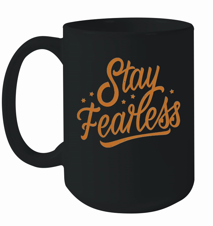 Stay fearless