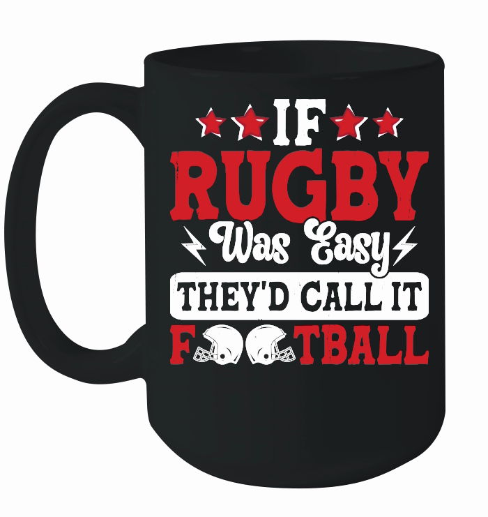 If Rugby was easy therd call it football