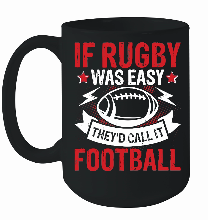 If Rugby was easy therd call it football 2