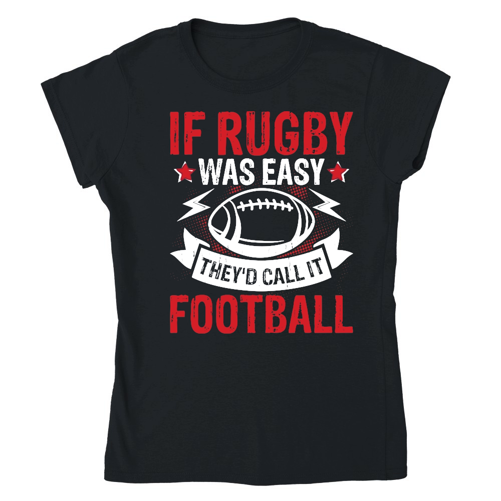 If Rugby was easy therd call it football 2