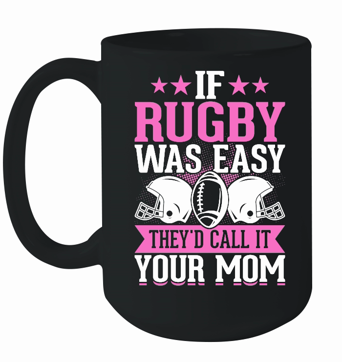 Vintage Rugby Player If Rugby was easy therd call it your mom