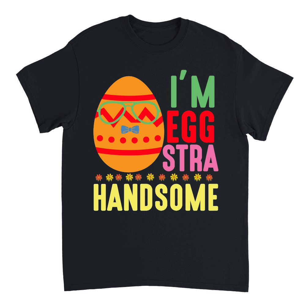 I'm Eggstra Handsome