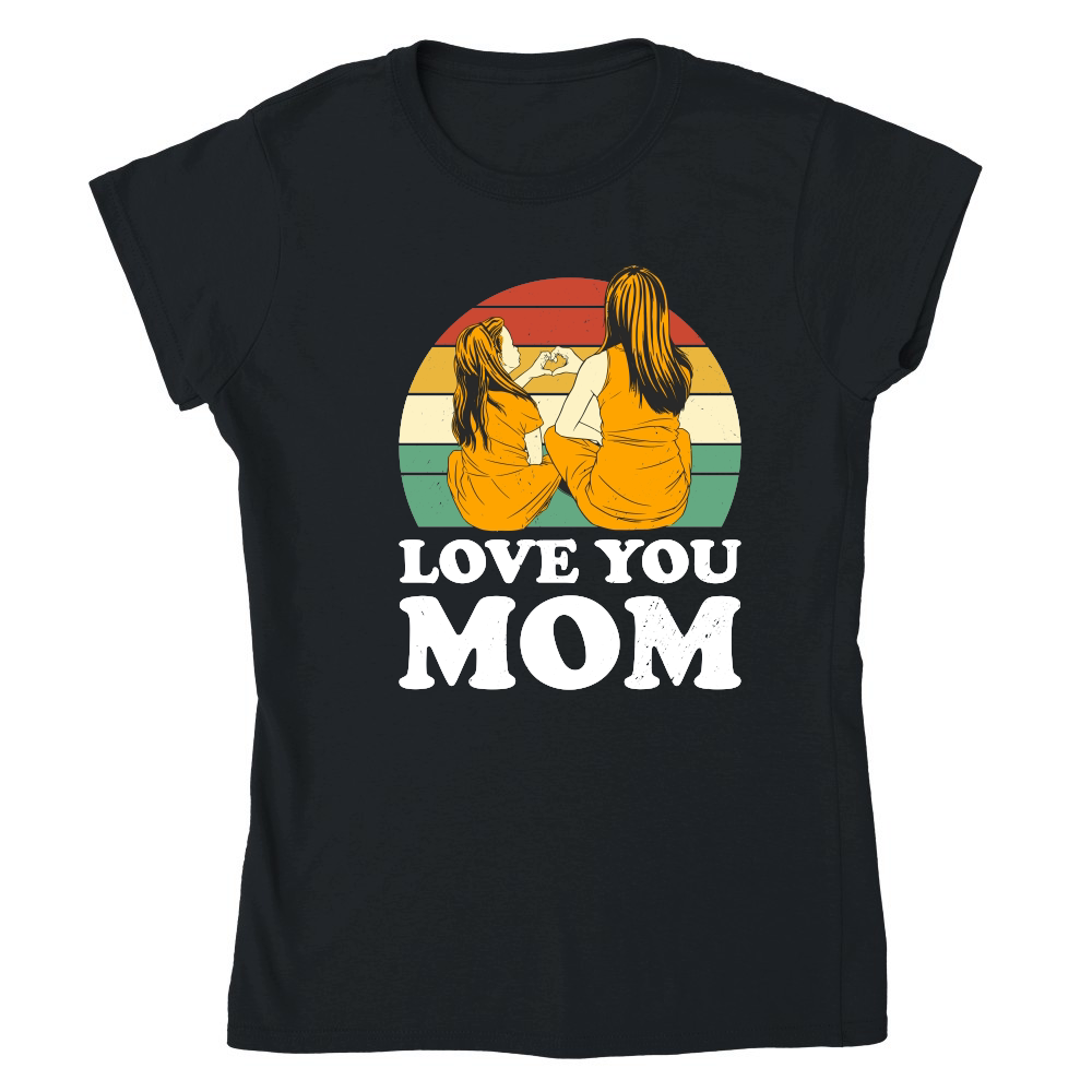 love you mom Mothers Day