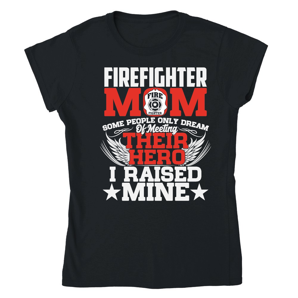 Some People Only Dream Firefighter Mom