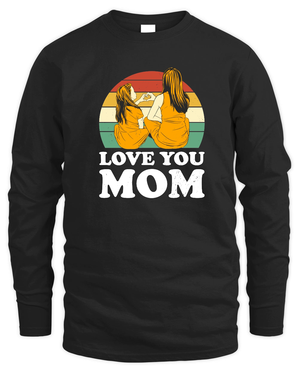 love you mom Mothers Day