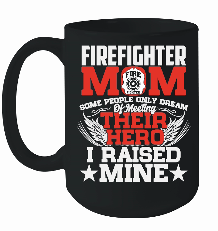 Some People Only Dream Firefighter Mom