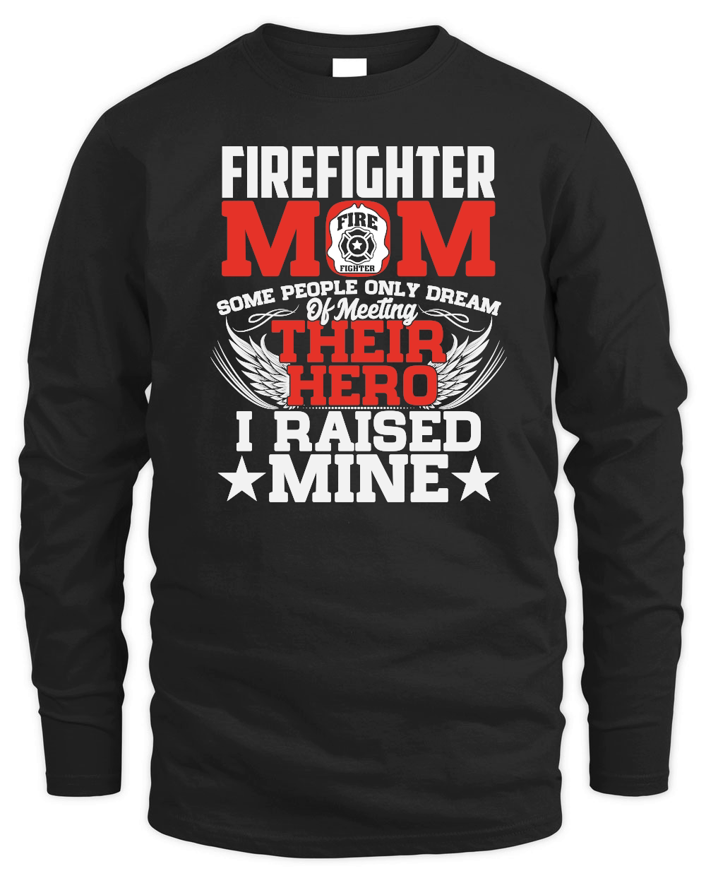 Some People Only Dream Firefighter Mom