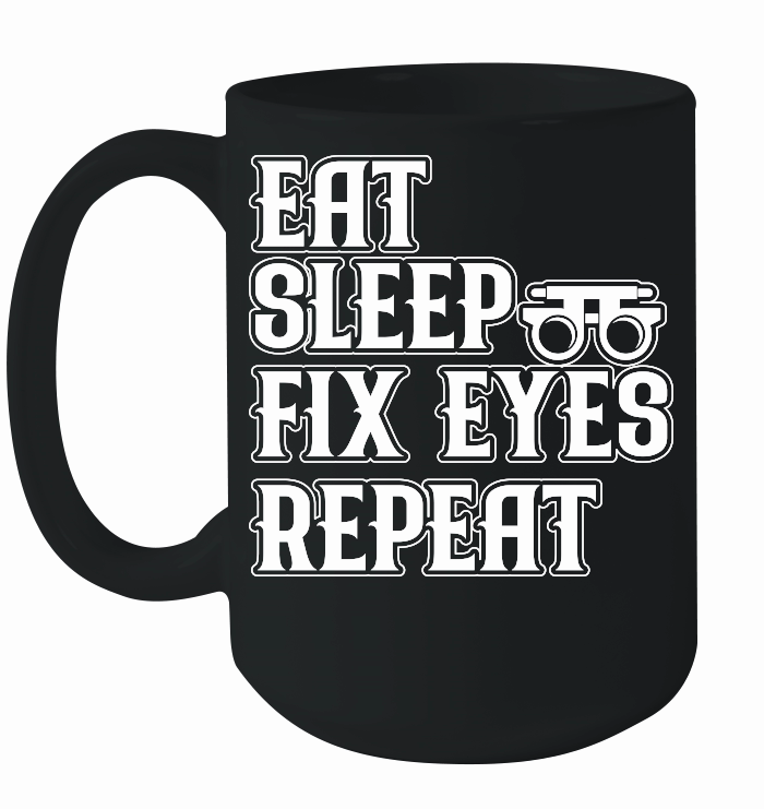 Eat sleep fix eyes repeat