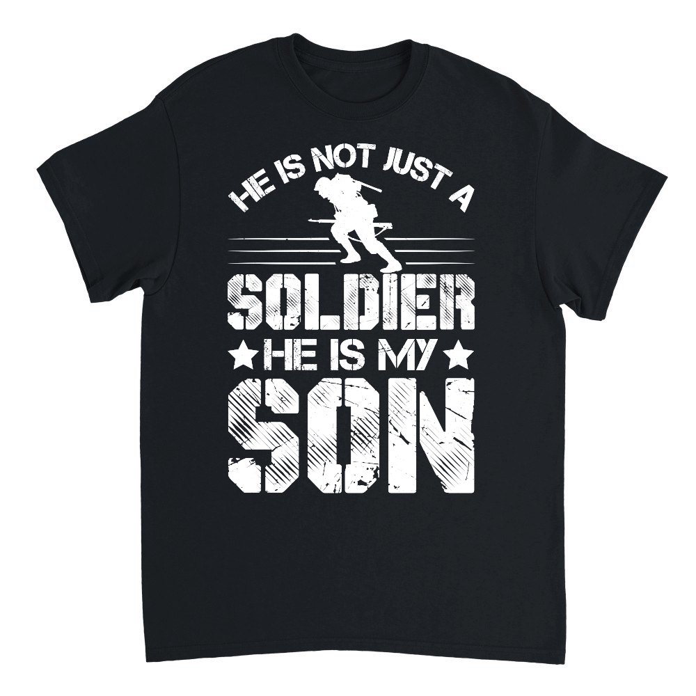 He Is Not Just A Soldier He Is My Son father day