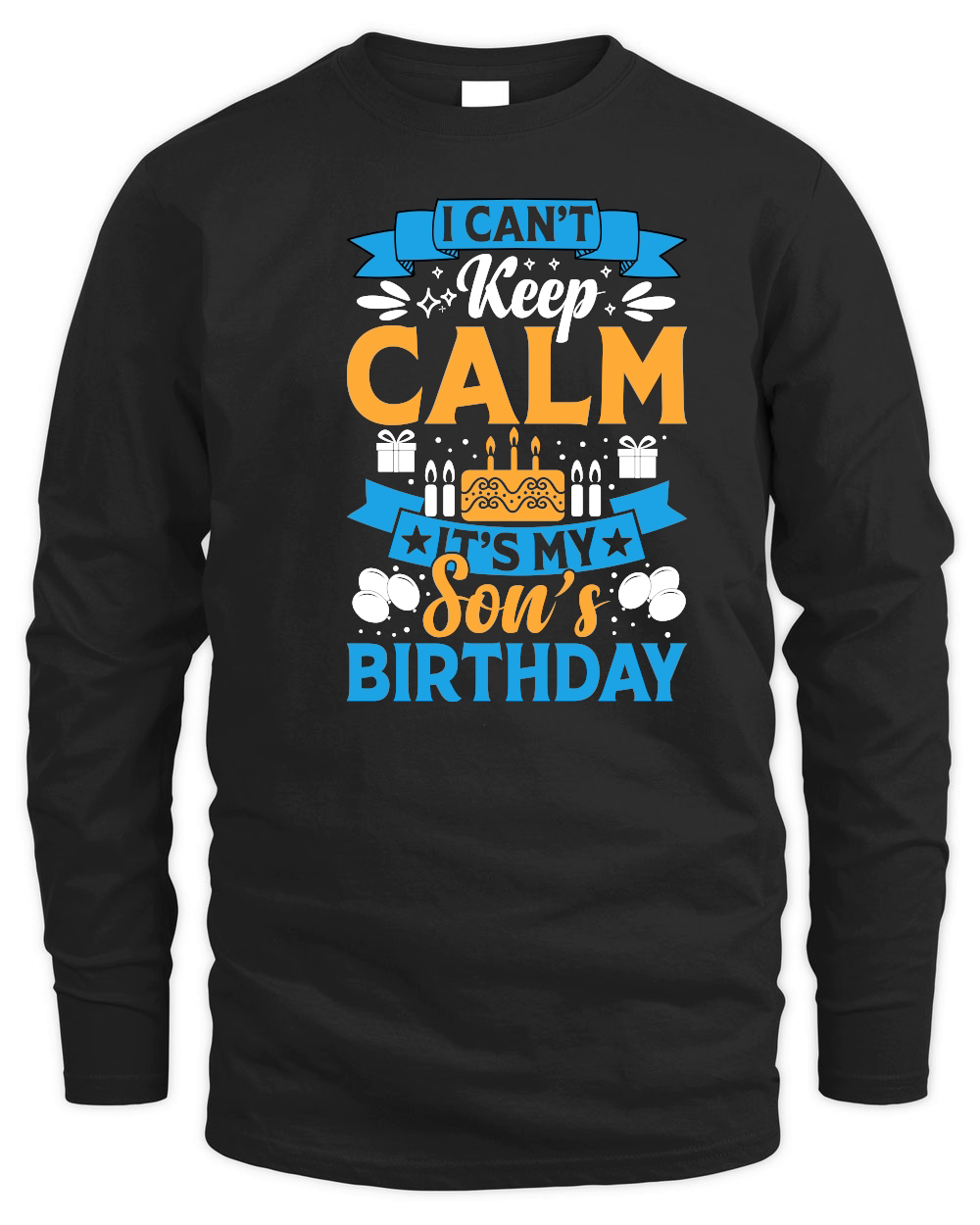 I Cant Keep Calm Its My Son Birthday