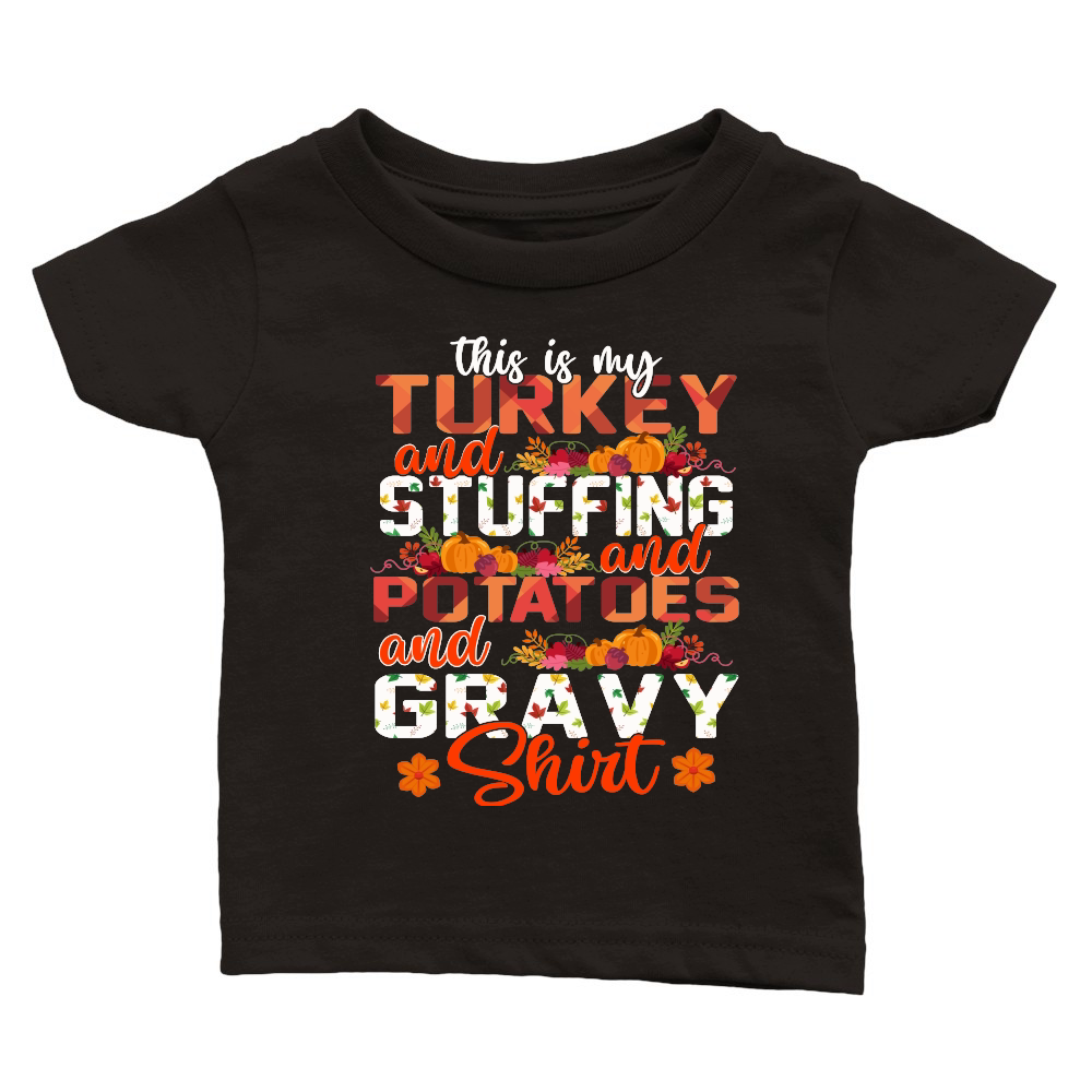 Thanksgiving   this is my turkey and stuffing and potatoes and gravy shirt