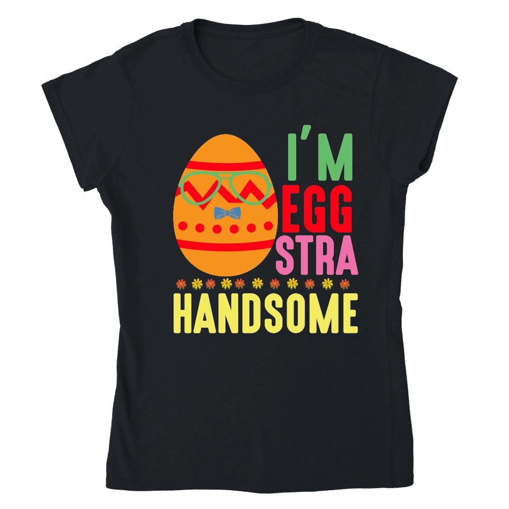 I'm Eggstra Handsome