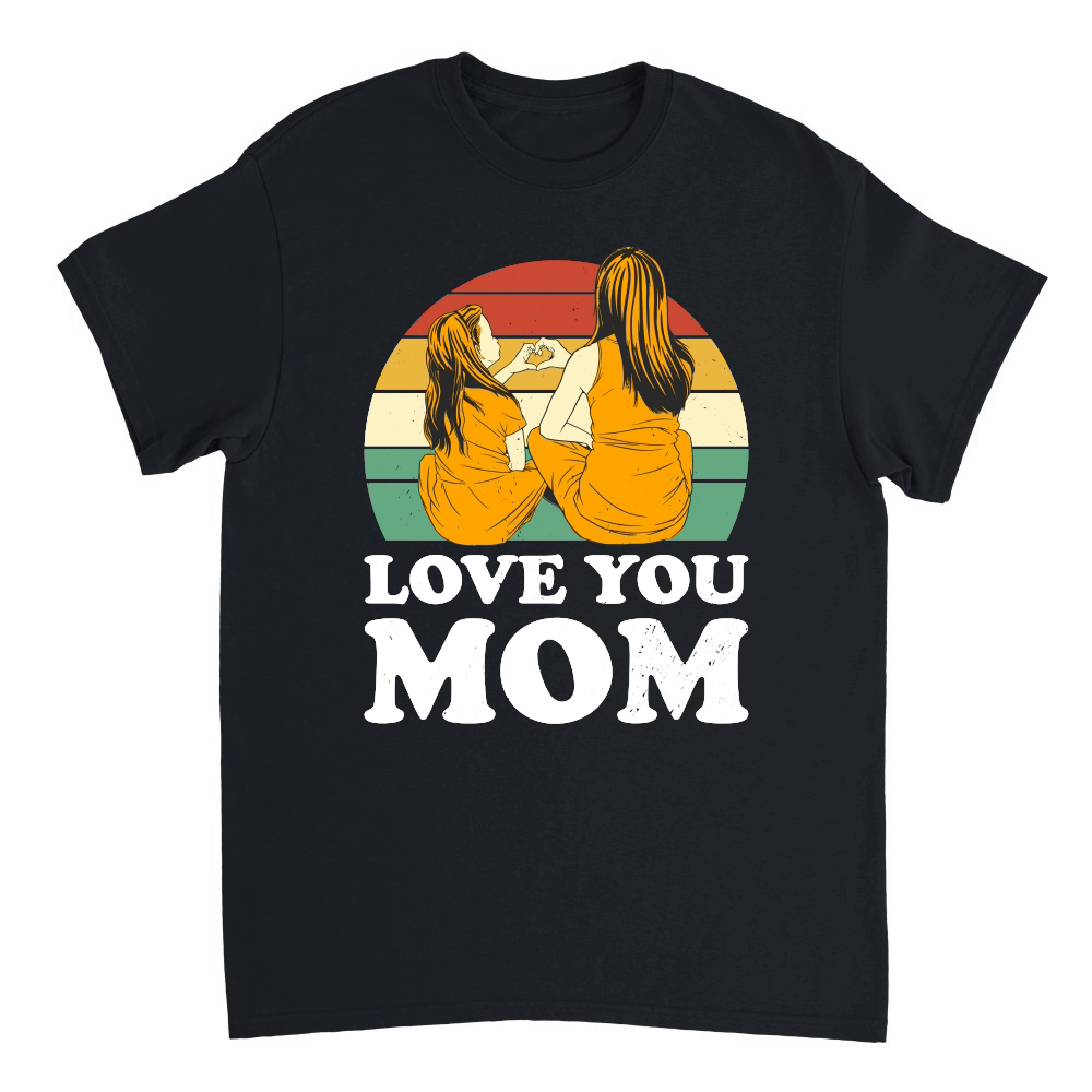 love you mom Mothers Day