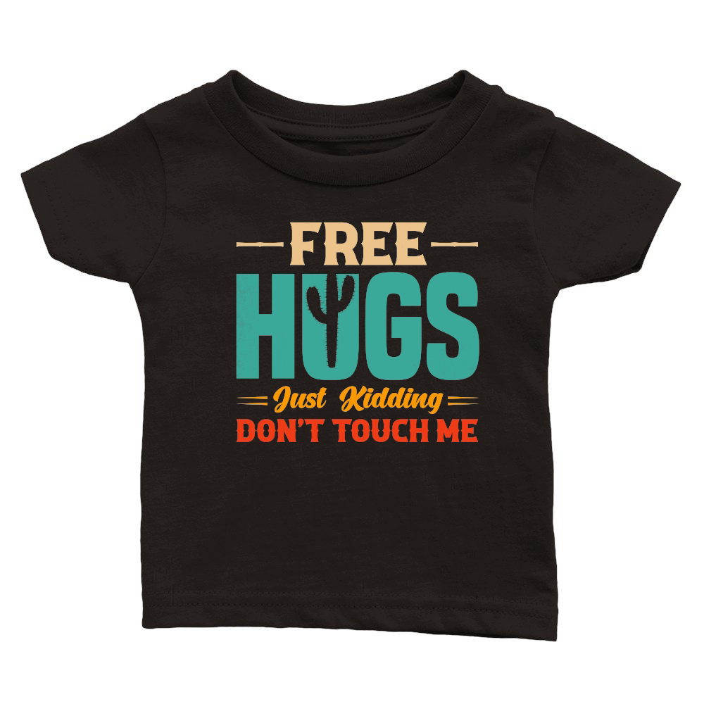 Free Hugs Just Kidding Don't Touch Me