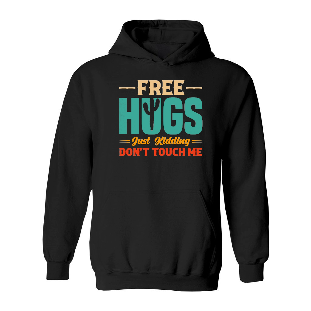 Free Hugs Just Kidding Don't Touch Me