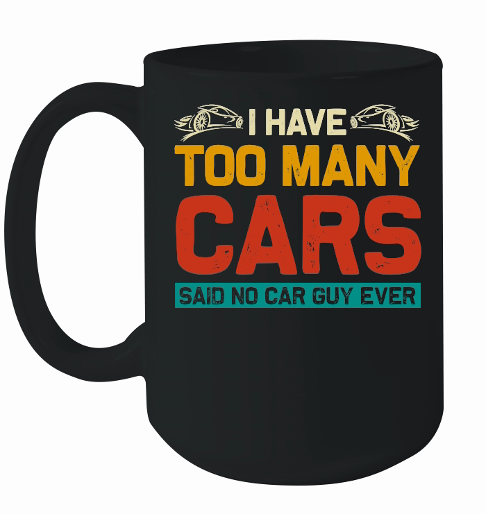 I Have Too Many Cars Said No Car Guy Ever