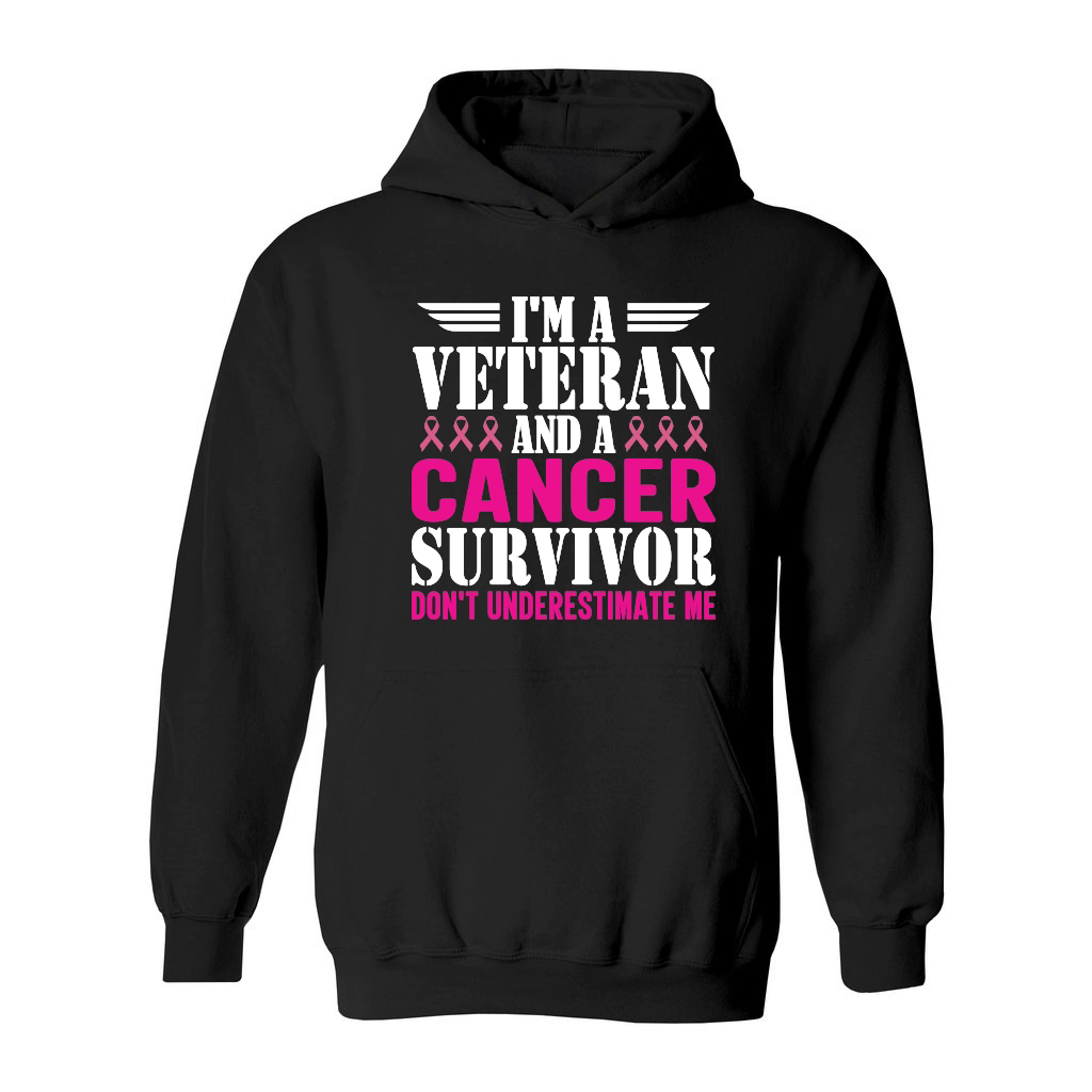 I'm a veteran and a cancer survivor don't underestimate me