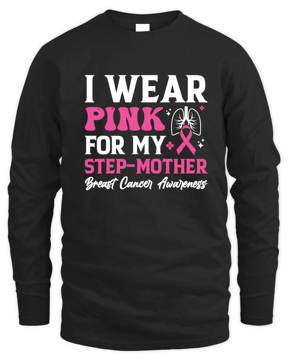 mother day   I wear pink for my step mother breast cancer awareness