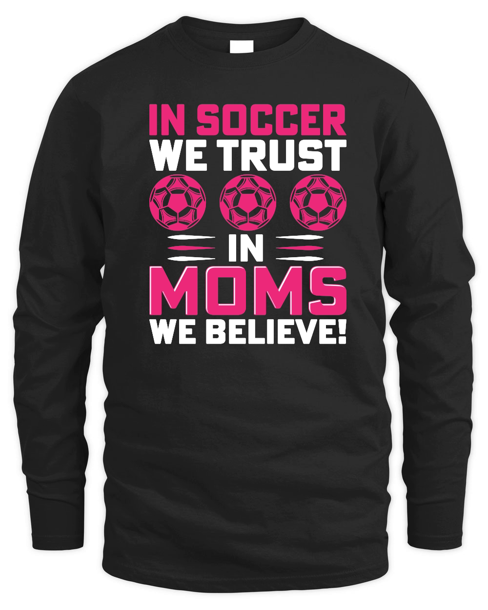 mother day   in soccer we trust in moms we believe