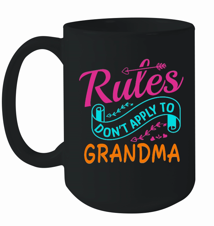 mother day   Rules Do not Apply to Grandma