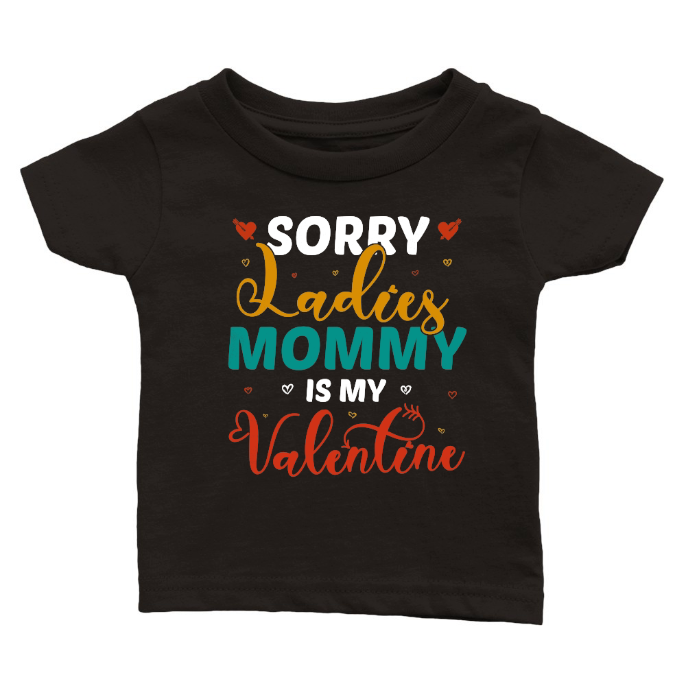 mother day   Sorry Ladies Mommy Is My Valentine