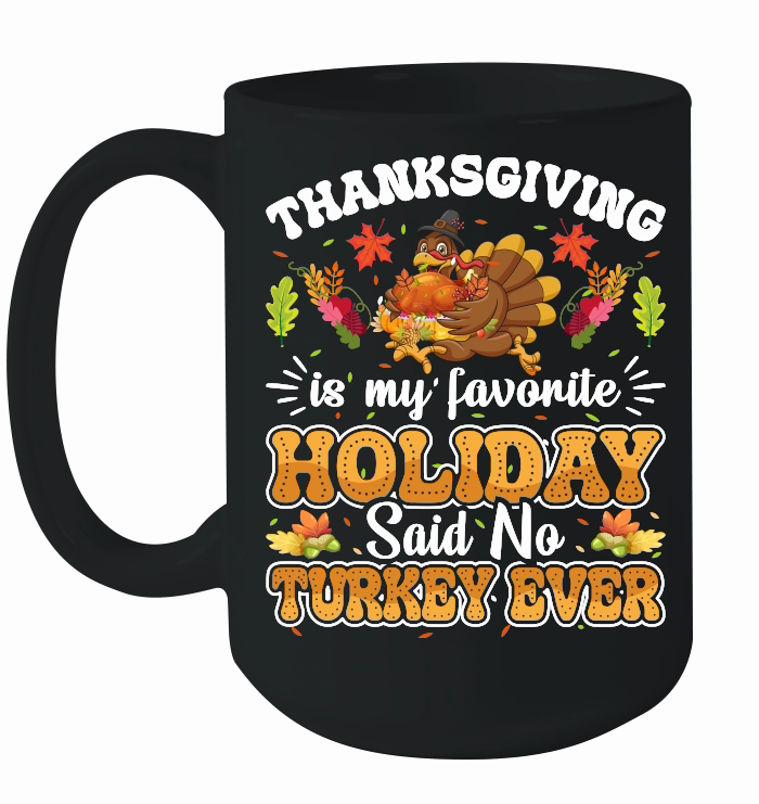 thanksgiving is my favorite holiday said no turkey ever