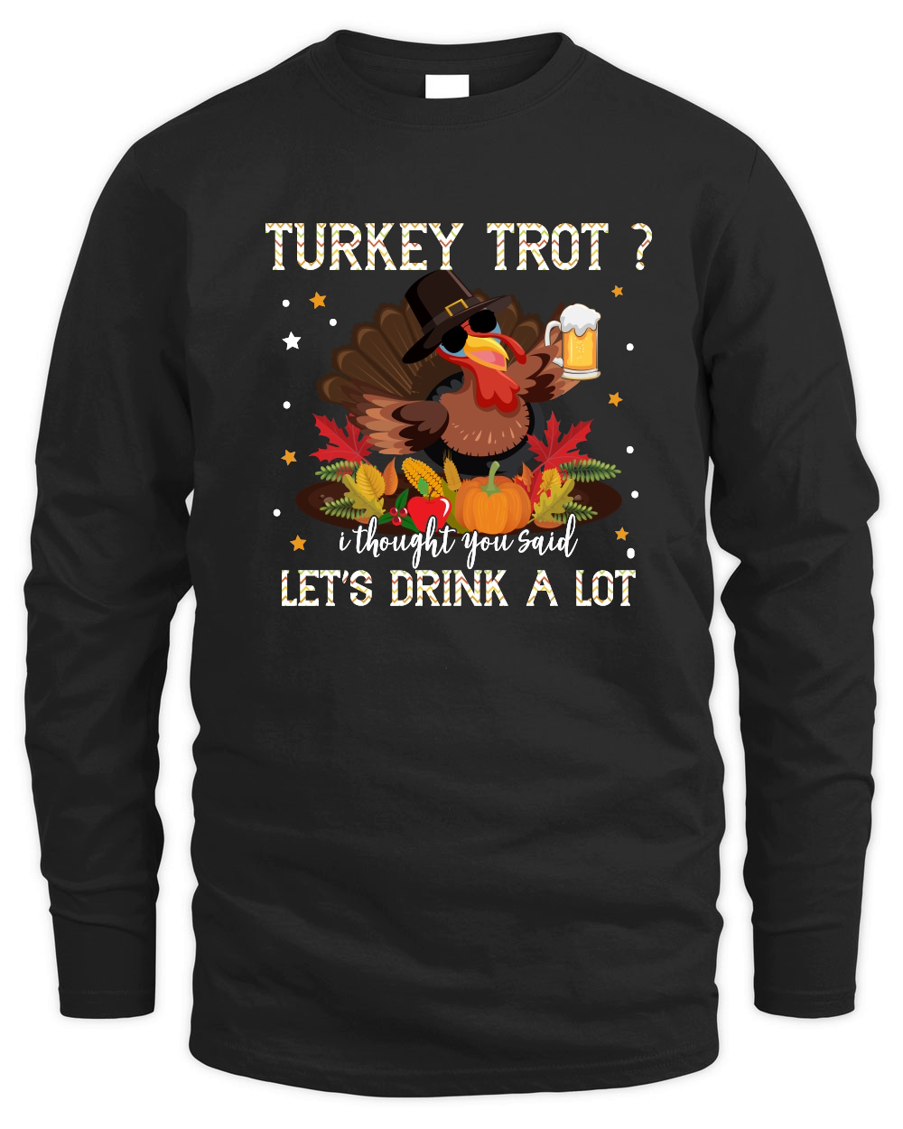 turkey trot i thought you said lets drink a lot