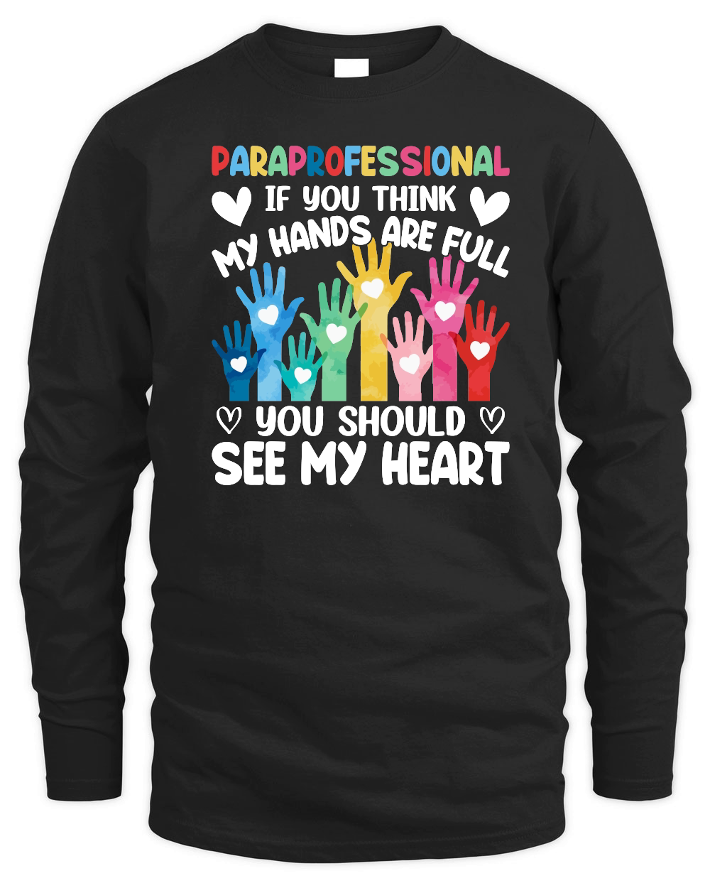 Autism   Paraprofessional if You Think My Hands are full you should see my heart