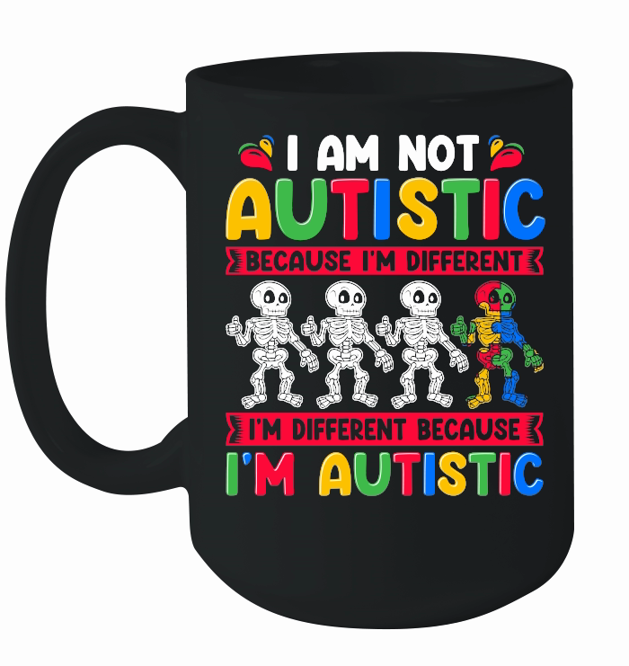 Autism Awareness   I am not autistic because i'm different