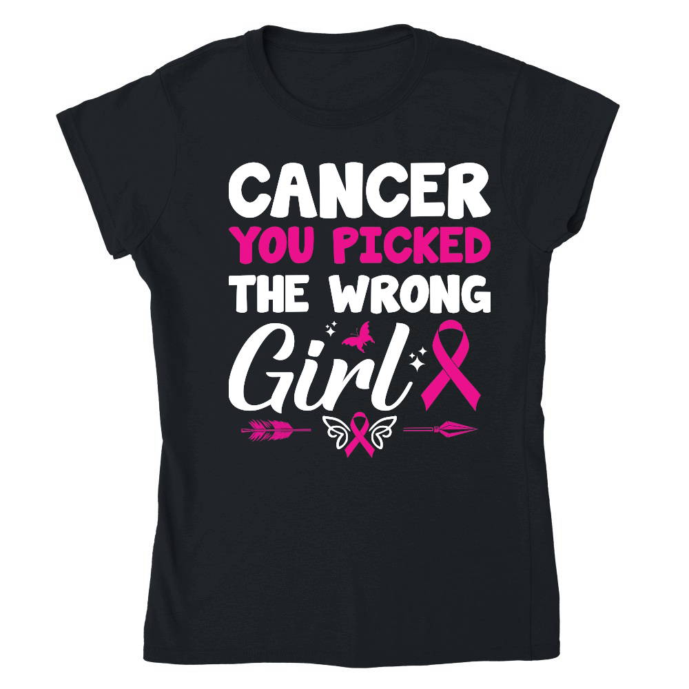 Cancer you picked the wrong girl