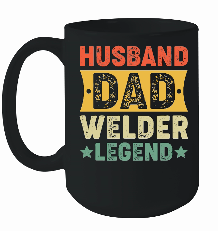 father day   Husband Dad Welder Legend