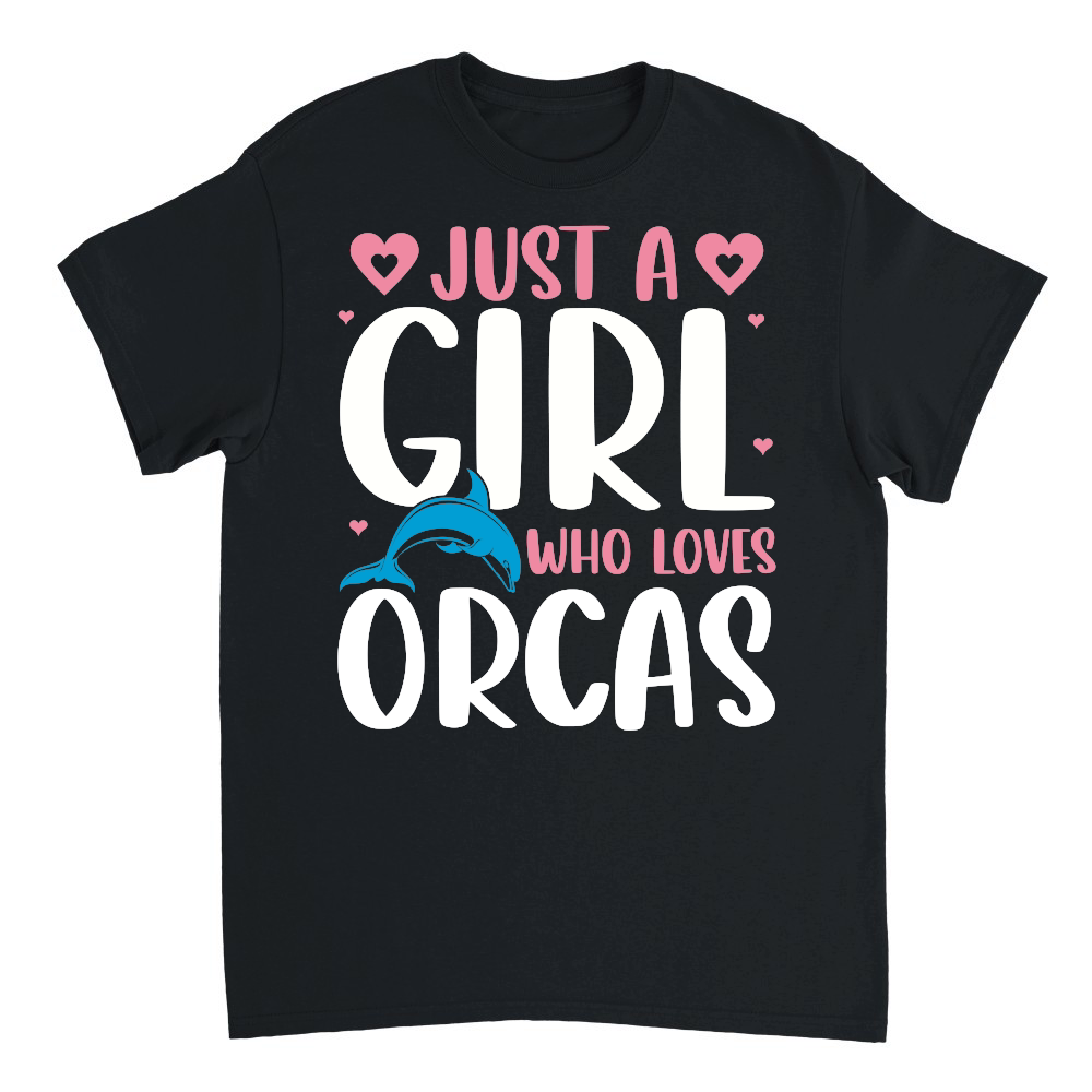 Just A Girl Who Loves Orcas