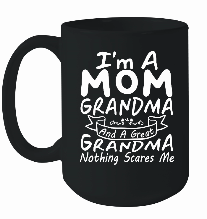 mother day   I'm A Mom Grandma Great Nothing Scares Me 2