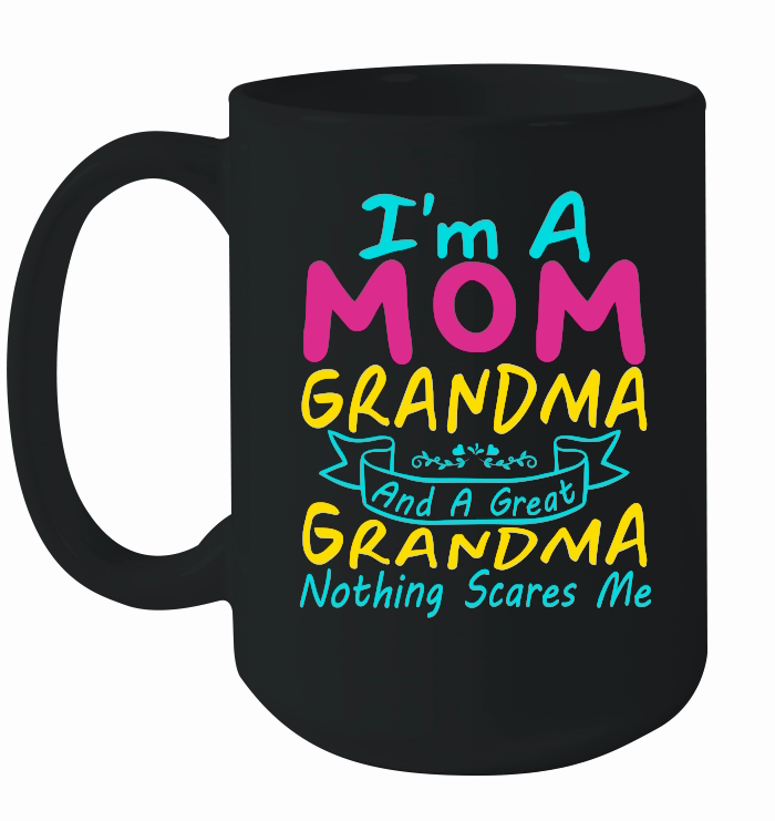 mother day   I'm A Mom Grandma Great Nothing Scares Me