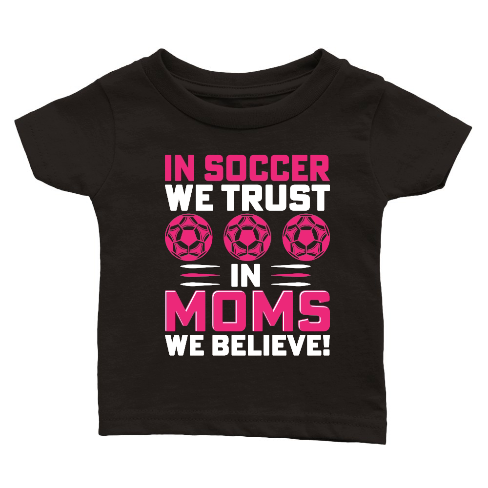 mother day   in soccer we trust in moms we believe