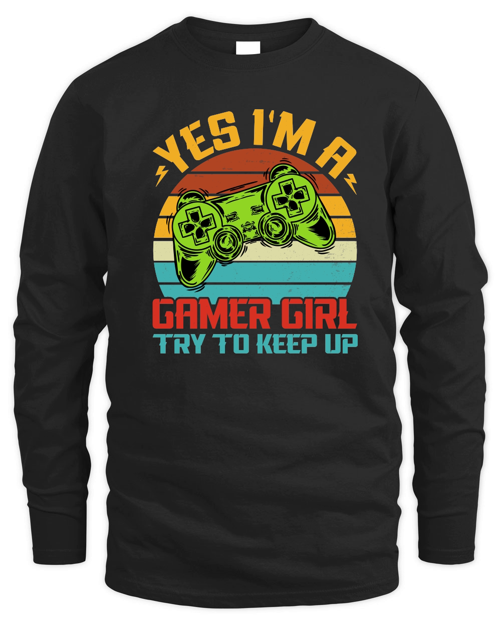 Yes I'M A Gamer Girl Try to Keep Up