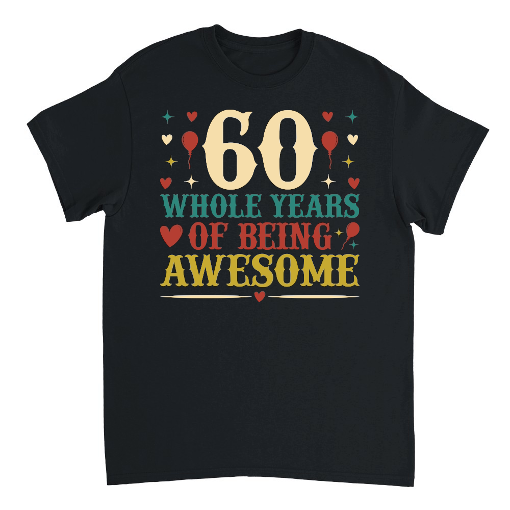 60 Whole Years of Being Awesome   60th birthday