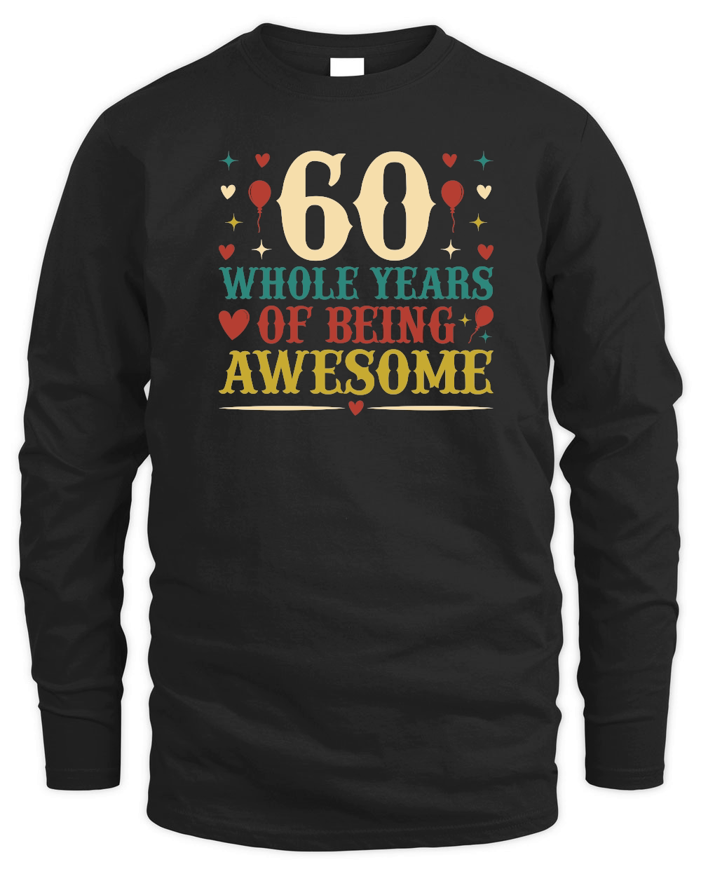 60 Whole Years of Being Awesome   60th birthday