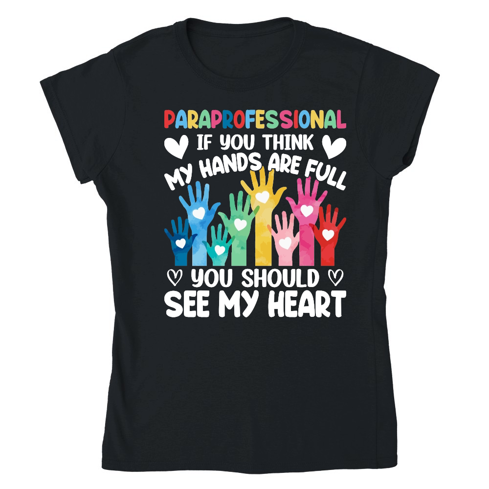 Autism   Paraprofessional if You Think My Hands are full you should see my heart