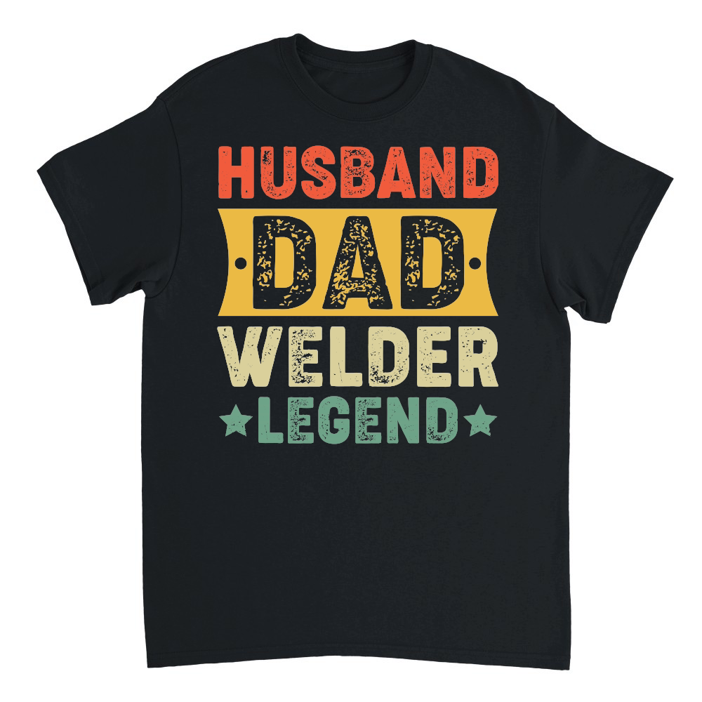 father day   Husband Dad Welder Legend