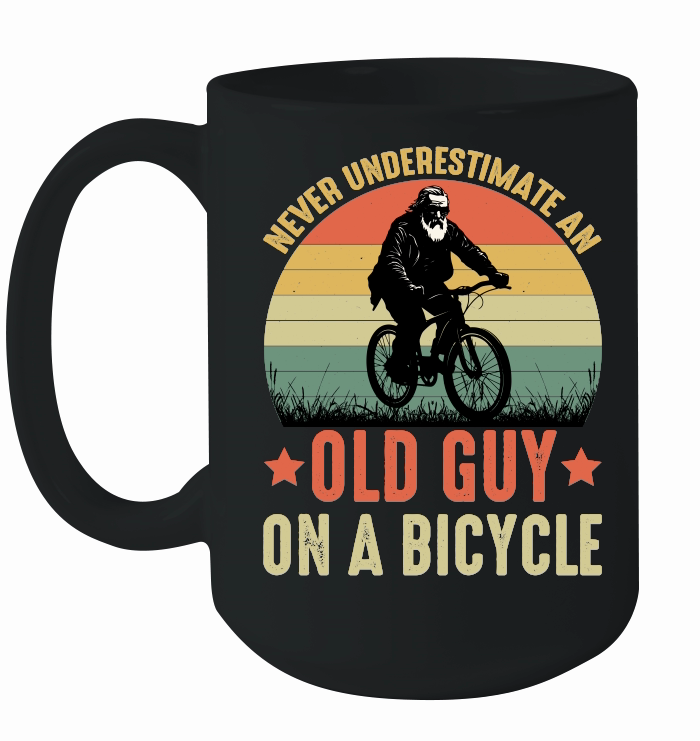 father day   Never Underestimate an Old Guy on a Bicycle