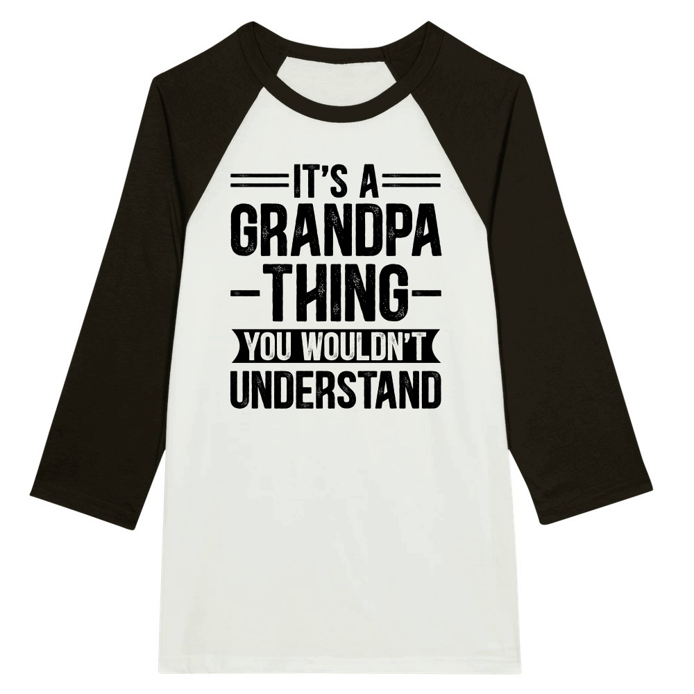 It's a Grandpa Thing You Wouldn't Understand